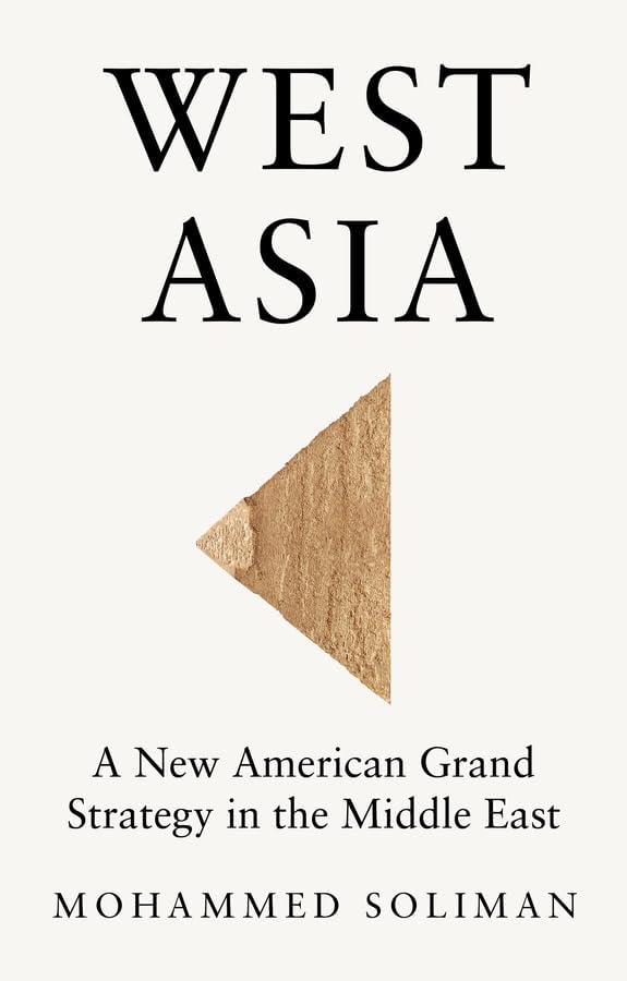Amazon.com: West Asia: A New American Grand Strategy in the Middle