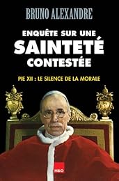 Enquête sur une sainteté contestée