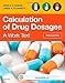 Calculation of Drug Dosages - E-Book: A Work Text