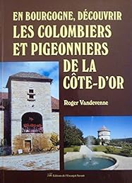 En Bourgogne, découvrir les colombiers et pigeonniers de la Côte-d'Or