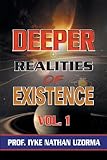 Deeper Realities of Existence: Volume One