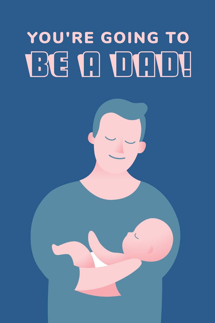 You're Going To Be A Dad: Funny Quote Pregnancy Announcement Book ; Ideas For Pregnancy Announcements Blue Diary ; Pregnancy Announcement To Husband ... Shower Book Gift Ideas ; Lined Guest Book: