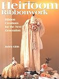 Heirloom Ribbonwork by Helen Gibb