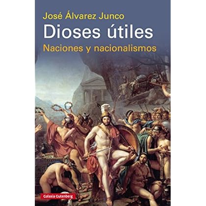 Dioses útiles: Naciones y nacionalismos (Historia) Dioses útiles: Naciones y nacionalismos (Historia)