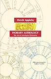 Horary Astrology, the Art of Astrological Divination by Derek Appleby, Geoffrey Cornelius
