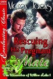 Rescuing His Pregnant Mate [The Werewolves of Willow Lake 1] (Siren Publishing Everlasting Classic ManLove)