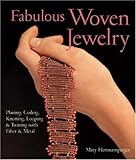 Fabulous Woven Jewelry: Plaiting, Coiling, Knotting, Looping & Twining with Fiber & Metal (Lark Jewelry Books) by