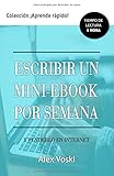 Escribir un mini-ebook por semana y venderlo en Internet: Escribe pocas horas, obtén ingresos y cre by 