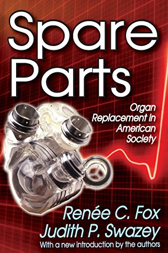 Spare Parts: Organ Replacement in American Society by Renee C. Fox