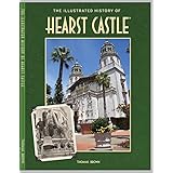 The Illustrated History of Hearst Castle