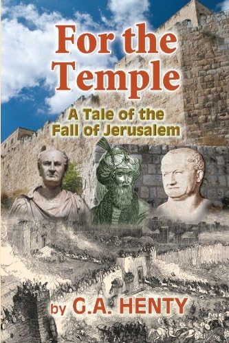 For the Temple: A Tale of the Fall of Jerusalem Paperback – April 21, 2010