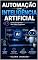Livro AUTOMAÇÃO COM INTELIGÊNCIA ARTIFICIAL: Como Economizar Horas de Trabalho Sem Saber Programar