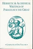 The Hermetic and Alchemical Writings of Paracelsus, , 1558181482