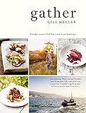 Gather: Everyday Seasonal Food from a Year in Our Landscapes by Gill Meller, Andrew Montgomery