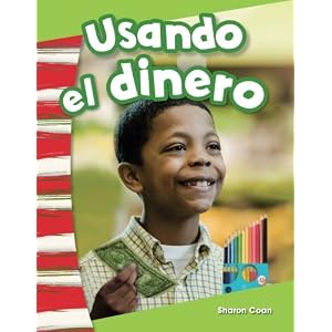 Usando el dinero (Using Money) (Spanish Version) (Social Studies Readers : Content and Literacy) (Spanish Edition)