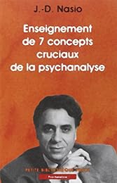 Enseignement de 7 concepts cruciaux de la psychanalyse
