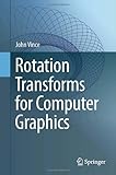 Rotation Transforms for Computer Graphics by 