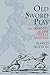 Old Sword Play: Techniques of the Great Masters (Dover Military History, Weapons, Armor) by Alfred Hutton