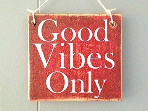 6x6 Good Vibes Only (Choose Color) Rustic Shabby Chic Sign