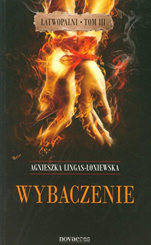 Wybaczenie Latwopalni Tom 3 (Polish Edition)