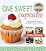 One Sweet Cupcake: Professional Decorating and Recipe Secrets Made Easy by