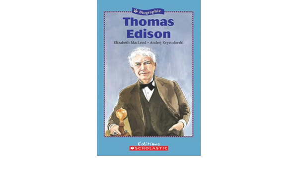Thomas Edison (Biographie) (French Edition): Macleod, Elizabeth, Mantha,  John, Krystoforski, Andrej: 9780545991445: Amazon.com: Books