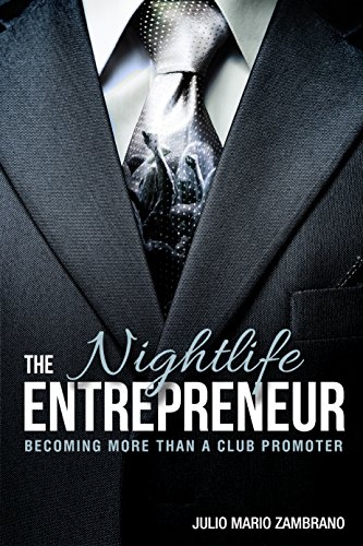 The Nightlife Entrepreneur: Becoming More Than a Club Promoter