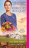 Rebecca's Bouquet (Hope Chest of Dreams) by Lisa Jones Baker