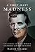 A First-Rate Madness: Uncovering the Links Between Leadership and Mental Illness