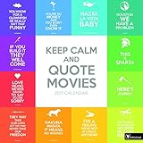 2017 Keep Calm and Quote Movies Wall Calendar by