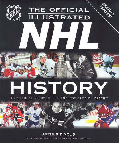 The Official Illustrated NHL History: The Official History of the Coolest Game on Earth The Official Illustrated NHL History: The Official History of the Coolest Game on Earth Hardcover Paperback