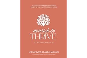 Nourish and Thrive: A Guided Workbook for Women Ready to Feel Like Themselves Again
