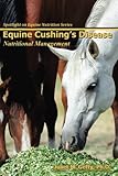 Equine Cushing's Disease: Nutritional Management (Spotlight on Equine Nutrition)