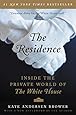 The Residence: Inside the Private World of the White House