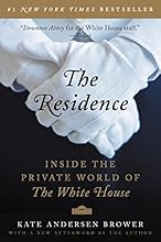 The Residence: Inside the Private World of the White House