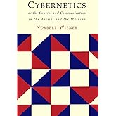 Cybernetics: Second Edition: Or the Control and Communication in the Animal and the Machine