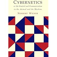 Cybernetics: Second Edition: Or the Control and Communication in the Animal and the Machine