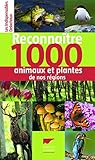 Reconnaître 1000 animaux et plantes de nos régions by 