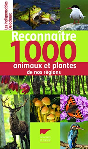 Reconnaître 1000 animaux et plantes de nos régions by Frank Hecker, Collectif