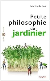 Petite philosophie du jardinier