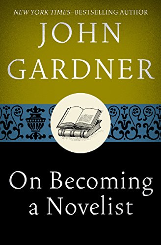 On Becoming a Novelist by [Gardner, John]