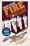 Fire in Babylon : How the West Indies Cricket Team Brought a People to its Feet(Hardback) - 2015 Edi by Simon Lister