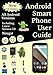 Android Smartphone User Guide For Beginners : All Android Versions: Includes One Month Email Support