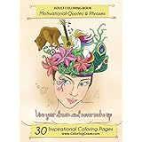 Adult Coloring Book: 30 Inspirational Coloring Pages, Motivational Quotes And Phrases, Stress Relieving &amp; Relaxing Coloring Book For Adults With ... Sayings (Inspiring Coloring Books For Adults)
