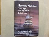 Seamen's Missions : Their Origins and Early Growth, Kverndal, Roald, 0878084401