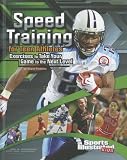 Speed Training for Teen Athletes: Exercises to Take Your Game to the Next Level (Sports Training Zon by Shane Frederick, Thomas Inkrott