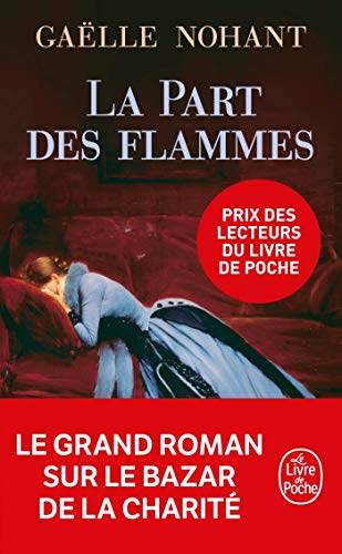 La Part des flammes - ' Downton Abbey a Paris ' (French Edition) by Gaelle NOHANT