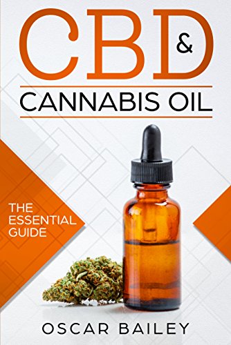 [Read] CBD & Cannabis Oil: The Essential Guide TXT