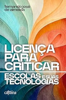 Livro Licença para criticar: escolas e suas tecnologias