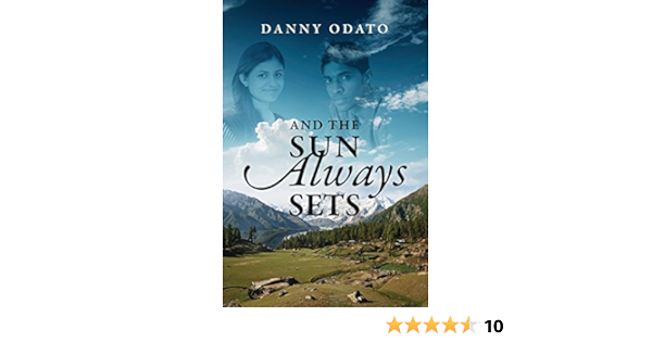 And The Sun Always Sets Odato Danny 9781478728726 Amazon Com Books